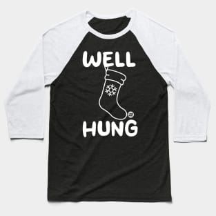 well hung Baseball T-Shirt